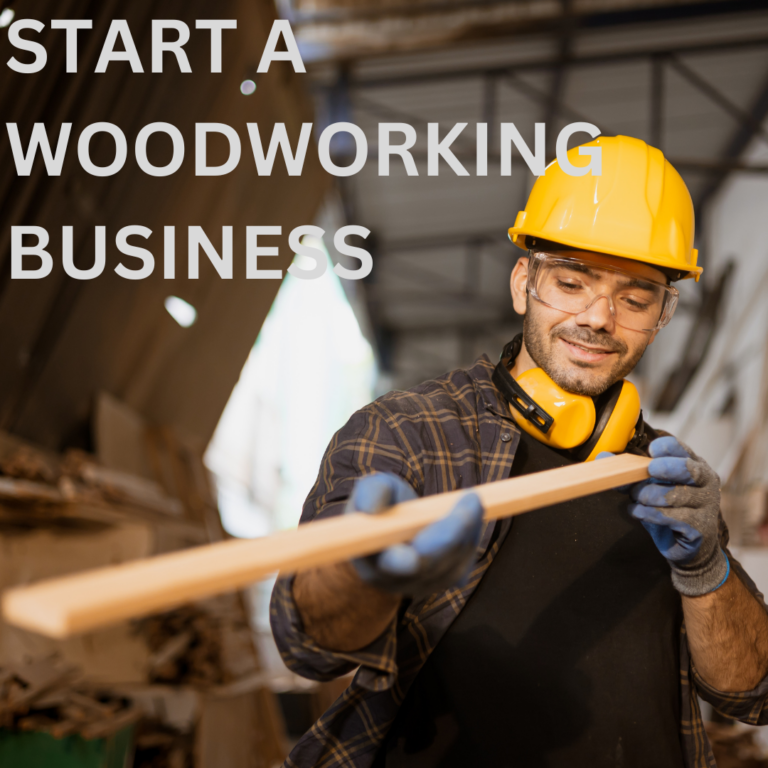 Start A Woodworking Business