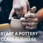 Start A Pottery Class Business