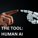 The Tool: Human AI